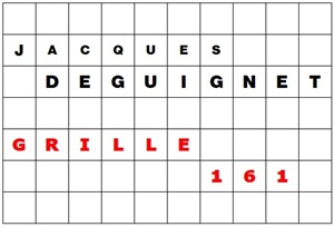 MOTS CROISÉS PAR Jacques DEGUIGNET (AMIPHI N°161) ET SOLUTION (AMIPHI N°160).