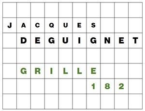 MOTS CROISÉS PAR Jacques DEGUIGNET (AMIPHI N°182) ET SOLUTION (AMIPHI N°181).