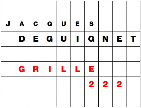 MOTS CROISÉS PAR Jacques DEGUIGNET (AMIPHI N°222) ET SOLUTION (AMIPHI N°221).