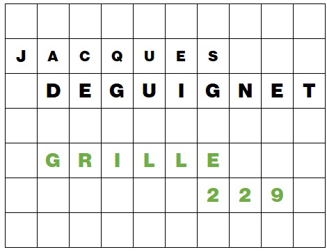 MOTS CROISÉS PAR Jacques DEGUIGNET (AMIPHI N°229) ET SOLUTION (AMIPHI N°228).