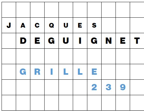 MOTS CROISÉS PAR Jacques DEGUIGNET (AMIPHI N°239) ET SOLUTION (AMIPHI N°238).