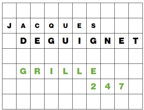 MOTS CROISÉS PAR Jacques DEGUIGNET (AMIPHI N°247) ET SOLUTION (AMIPHI N°246).