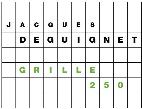 MOTS CROISÉS PAR Jacques DEGUIGNET (AMIPHI N°250) ET SOLUTION (AMIPHI N°249).